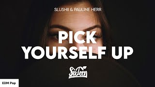 Slushii & Pauline Herr - Pick Yourself Up (Lyrics)