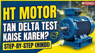 How To Perform Tan Delta Test (Hindi) | Tan Delta Test | Tan Delta and Capacitance Measurement