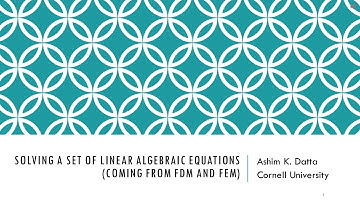 Chapter 10: An Overview of Numerical Methods--Solution of Linear Algebraic Equations from FEM