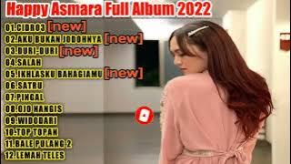 happy asmara full album terbaru 2022 - cidro 3, duri duri,  salah,