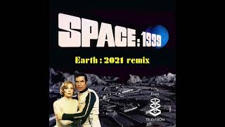 Space: 1999 Theme Music - Full Version (Earth: 2021 Remix)