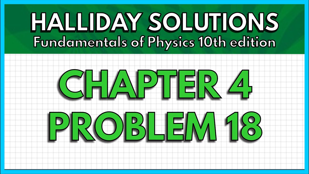 HALLIDAY SOLUTIONS - CHAPTER 4 PROBLEM 18 - Fundamentals of Physics ...