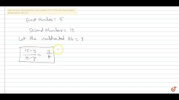 What we have subtracted from each number of 15:19 that the final numbers will become in ratio 3...