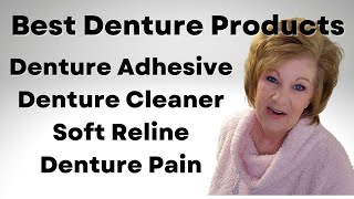 What are the BEST Denture Products to START with / Denture Wearers Product Guide