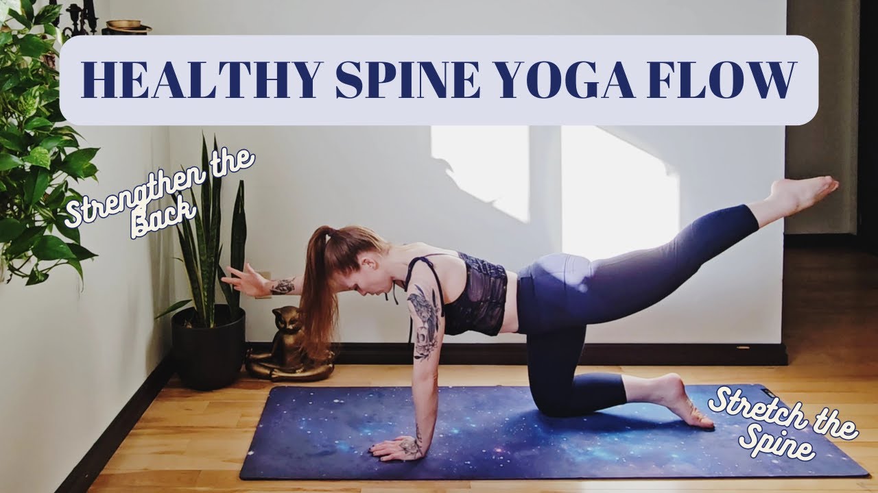 Quick Yoga Flow for a Healthy Spine | Back Strength and Flexibility ...