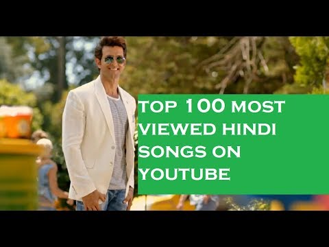 Top 100 Most Viewed Bollywood Hindi Indian Songs On Youtube (September 2017)