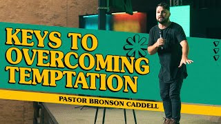 The Secret To A Good Life | Week 3 | Keys To Overcoming Temptation