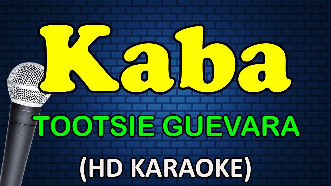 ⁣KABA - Tootsie Guevara (HD Karaoke)