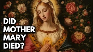 How Did the Virgin Mary Die?