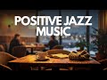 Relaxing Jazz Instrumental Music☕Soft Jazz Music at Cozy Coffee Shop Ambience for Focus, Study, Work