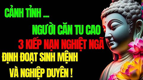 “Cảnh Tỉnh Người Căn Tu Cao: 3 Kiếp Nạn Nghiệt Ngã Định Đoạt Sinh Mệnh – Tu Tâm Tĩnh Lặng”