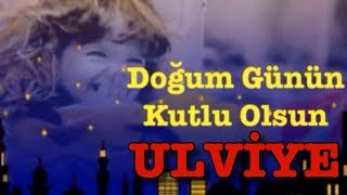 İYİ Kİ DOĞDUN ULVİYE 3. KOMİK DOĞUM GÜNÜ MESAJI 🎂 *ABİDİN KUKLA*