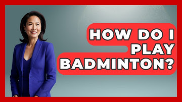 How Do I Play Badminton? - The Racket Xpert