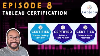 Episode 8 - Everything you need to know about Tableau Certification