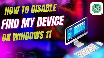 How to Disable Find my Device On Windows 11 [Tutorial] | After New Updates
