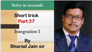 Integration | Short trick | Part 27| Maths |  Competitive exam | Sharad Jain sir