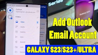 galaxy s23/s23 /ultra: how to add outlook email account