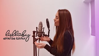 R3hab & Mike Williams - Lullaby | Amelia Cover