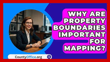 Why Are Property Boundaries Important For Mapping? - CountyOffice.org