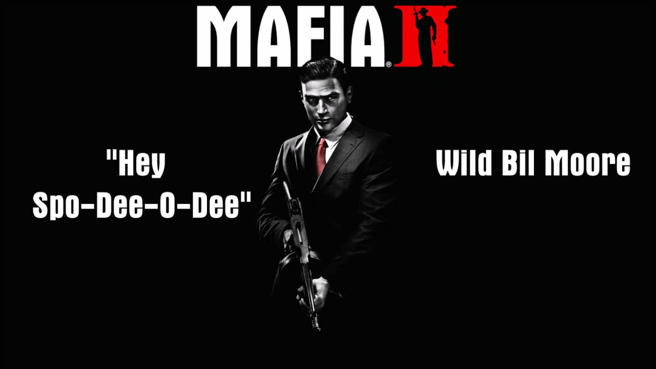 Mafia 2: Joe's Adventures: Hey Spo-Dee-O-Dee - Wild Bill Moore