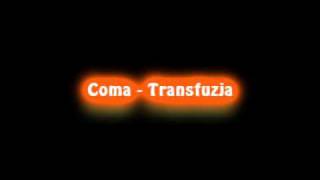 Video thumbnail of "Coma - Transfuzja (High quality)"