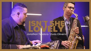 ISN´T SHE LOVELY - JONATHAN TEODORO E DUDU OLIVEIRA