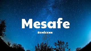 Semicenk - Mesafe Şarkı Sözlerilyrics