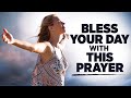 Praise God In Advance and Watch What Happens | A Blessed Morning Prayer To Start Your Day