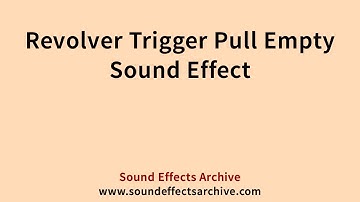 Revolver Trigger Pull Empty Sound Effect - Royalty Free