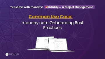 monday.com Onboarding with Purple Plum Consulting — Plus Best Practices Every Team Can Use!