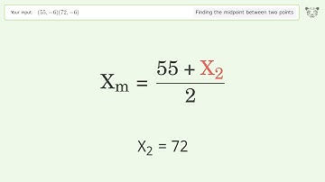 Find the midpoint between two points p1 (55,-6) and p2 (72,-6): Step-by-Step Video Solution