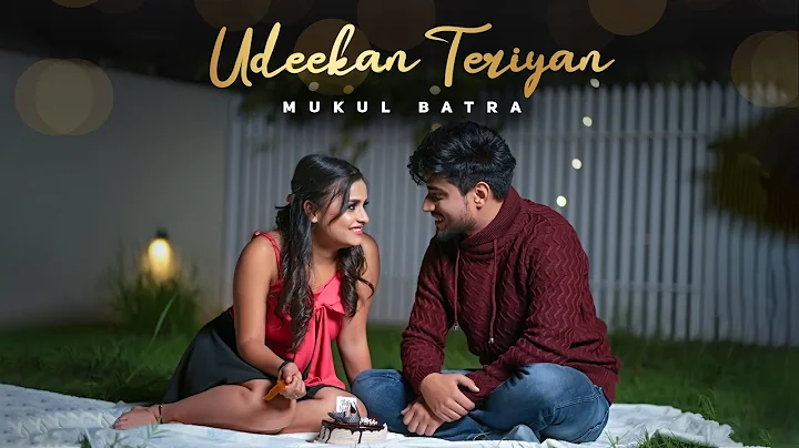 Udeekan Teriyan - Mukul Batra | Official Music Vid...