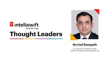 Intelliswift Thought Leaders I Arvind Sampath