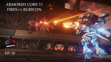 Episode 10 : Ocean Crossing [Armored Core VI Fires Of Rubicon Playthrough]
