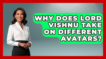 Why Does Lord Vishnu Take on Different Avatars? | Exploring Ancient Myths