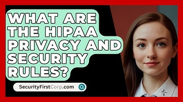 What Are The HIPAA Privacy And Security Rules? - SecurityFirstCorp.com