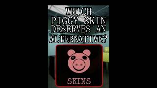 🤖 Which Piggy Skin Deserves An Alternate?!  #roblox #robloxedit #piggy #piggyskins #fyp