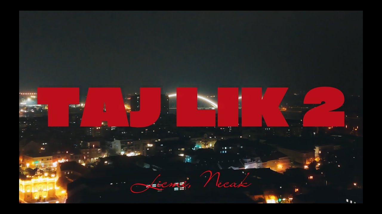 Licmi x Necak - Taj Lik 2 (Official Video)