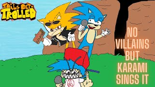 No Villains but Karami sings it