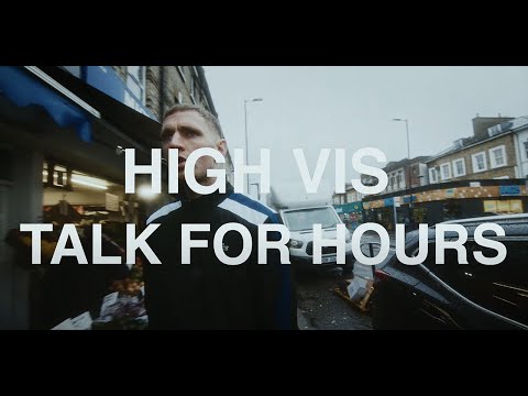 High Vis - "Talk For Hours" (Official Video)
