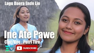 Lagu Lio Ine Ate Pawe - Putri Tiro