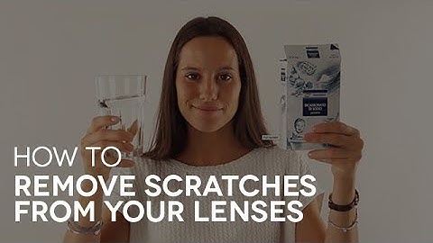 How to remove scratches from your lenses?