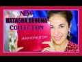 New NATASHA DENONA Mini Love Story Collection | Reseña