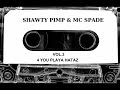 Shawty Pimp & Mc Spade - Vol. 3 4 You Playa Hataz (Full Tape)