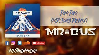 DJ Snake - Taki Taki (MR.BUS REMIX)