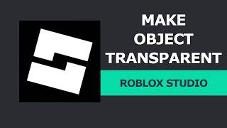 How to Make an Object Transparent in Roblox Studio News