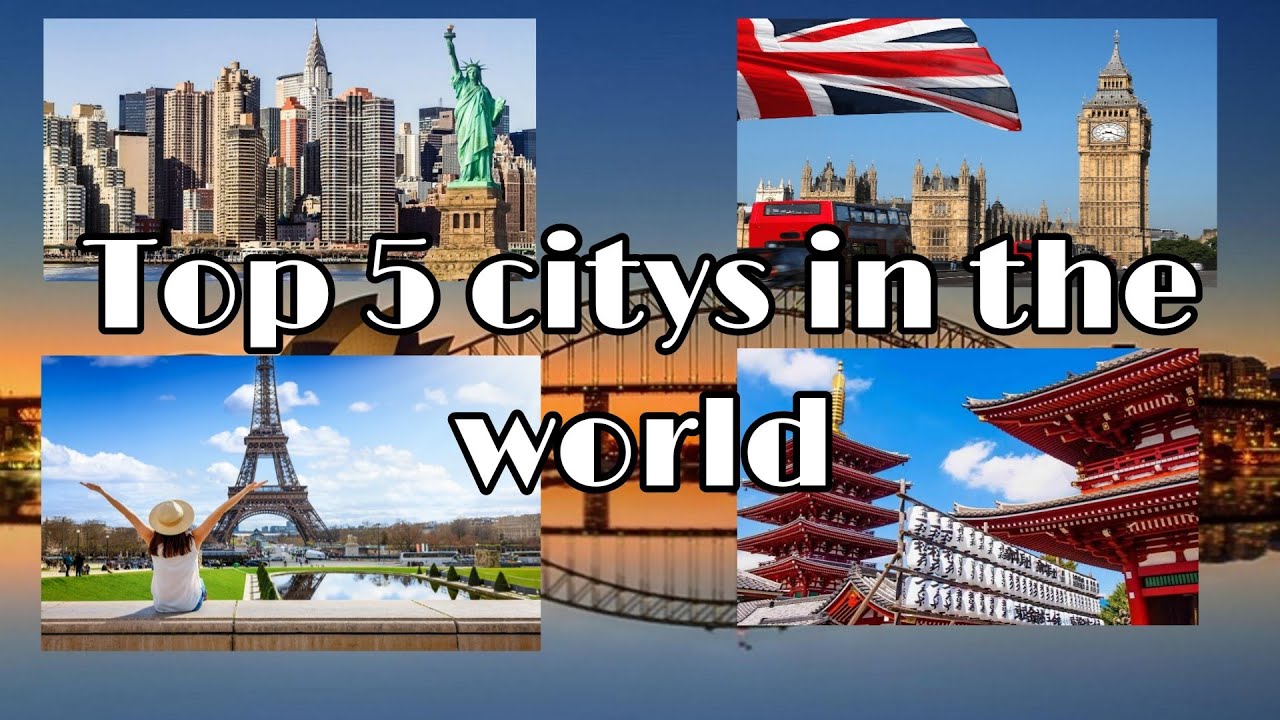 Top 5 citys in the world