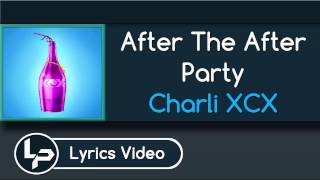 After The After Party (Lyrics) - Charli XCX ft. Lil Yachty