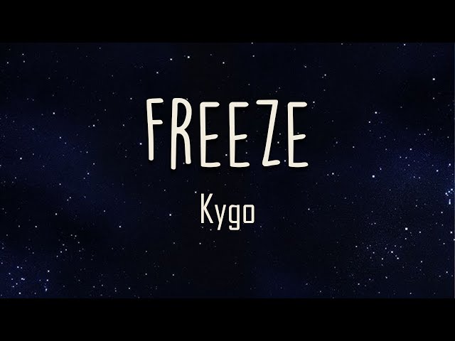 Kygo - Freeze (Lyrics) | Darlin', can we freeze? Let me save this perfect memory class=