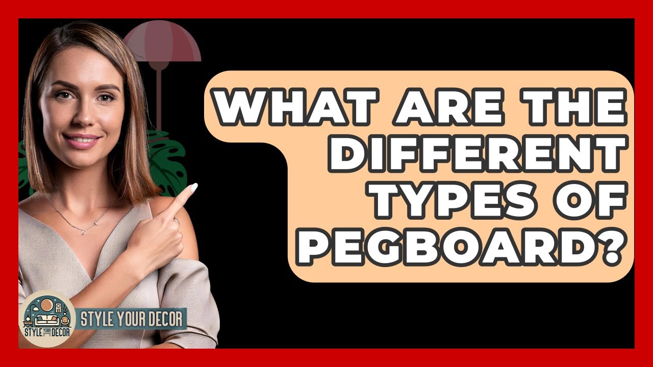 What Are The Different Types Of Pegboard? - Style Your Decor